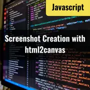 [JavaScript] Downloading Screenshots using html2canvas
