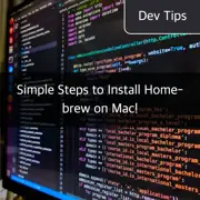 Simple Steps to Install Home-brew on Mac!