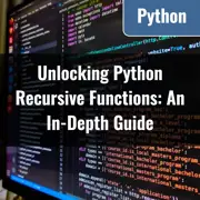 Unlocking Python Recursive Functions: An In-Depth Guide