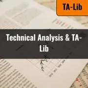 [TA-Lib] #1 Exploring the Essentials of Technical Analysis and TA-Lib