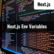 [Next.js] A Simple Way to Use Environment Variables