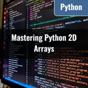 [Python] Mastering Initialization, Manipulation, and Conversion of 2D Arrays