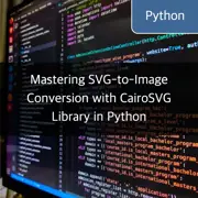 Mastering SVG-to-Image Conversion with CairoSVG Library in Python