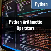 [Python] Arithmetic Operators with Examples Explained